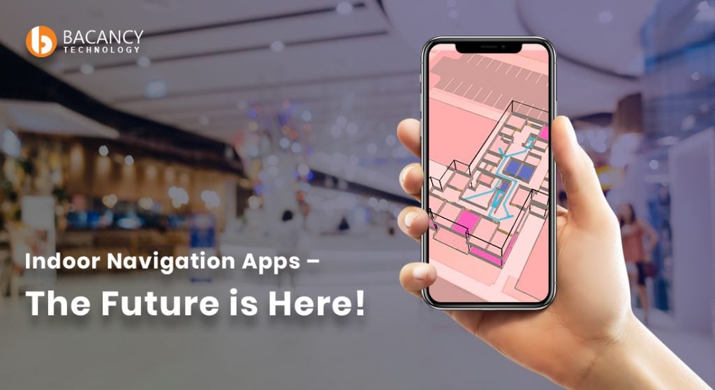 Indoor Navigation Apps - The Future Is Here!