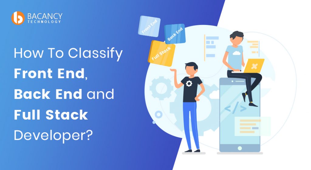 How To Classify Front End Back End Full Stack Developer - 