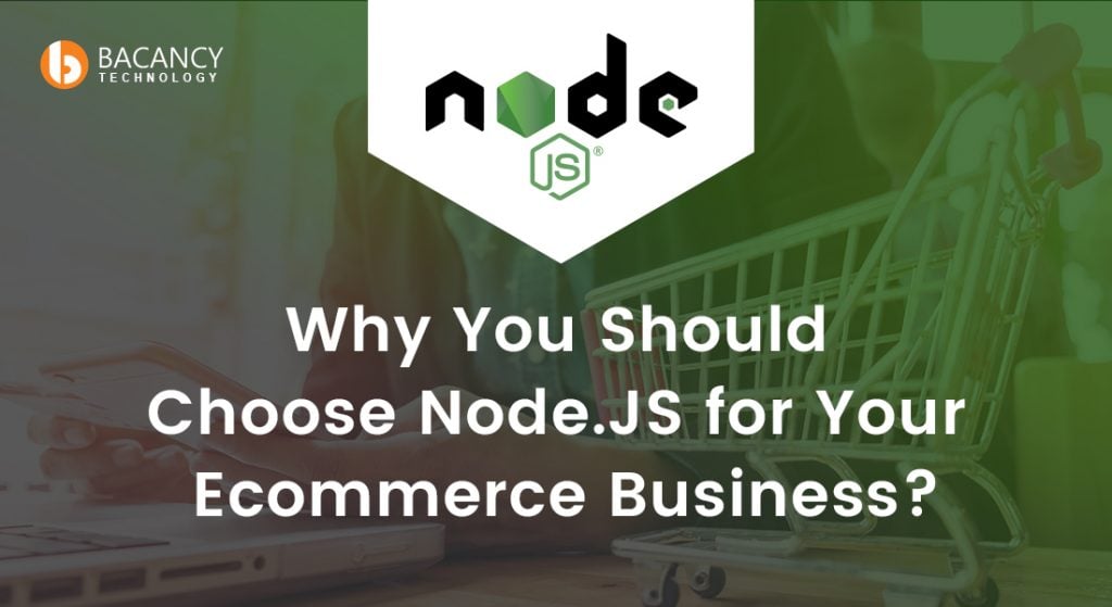 Why Node.js is the Best Choice to Develop an Ecommerce Website?