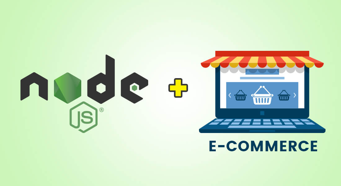 Why Node.js is the Best Choice to Develop an Ecommerce Website?