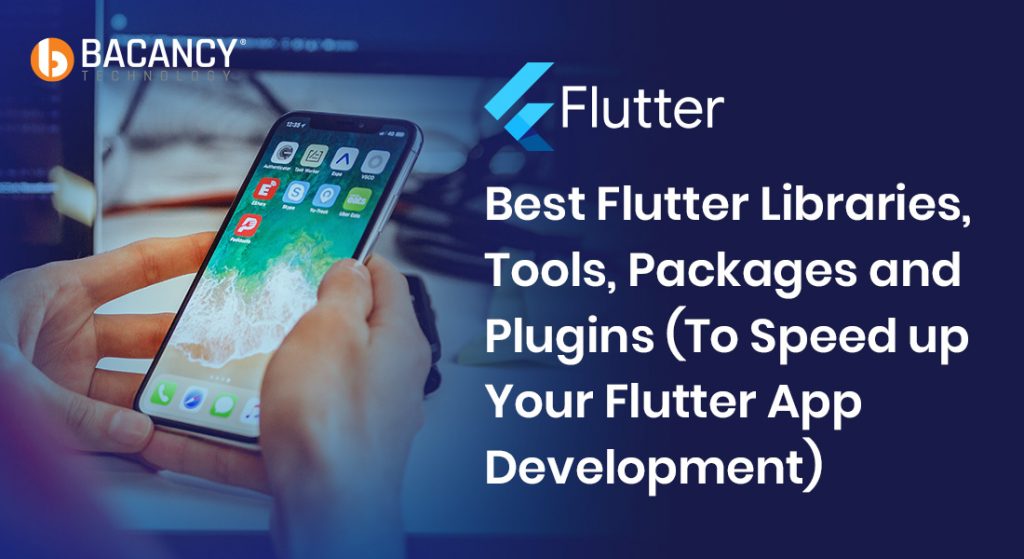 Best Flutter Libraries, Tools, Packages and Plugins 