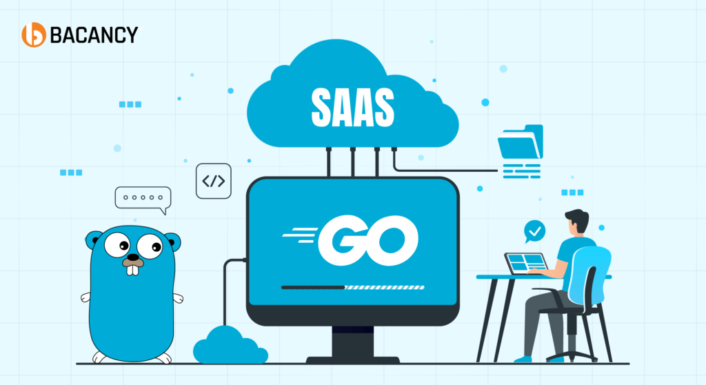 Building SaaS Applications With Golang: A Detailed Guide